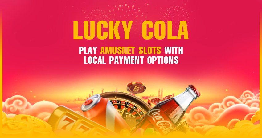 Lucky Cola – Play Amusnet Slots with Local Payment Options
